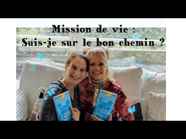 Votre mission de vie : fait-on parfois fausse route? êtes vous sur le bon chemin?