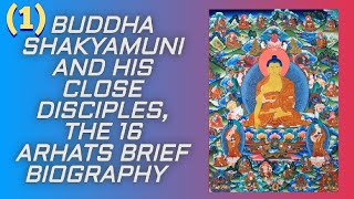 BUDDHA AND DISCIPLES//THE 16 ARHATS BRIEF BIOGRAPHY// PART ((1-3)) (360p)👍👇🔔