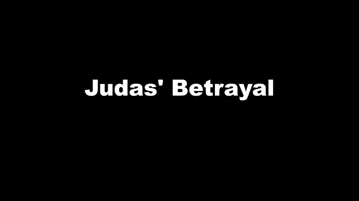 Judas' Betrayal 04-10-22