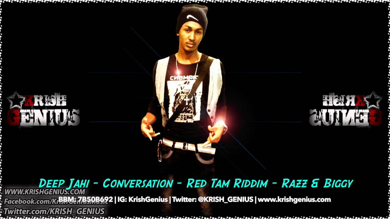 Deep Jahi   Conversation Red Tam Riddim Razz  Biggy