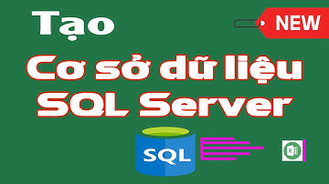 Tạo cơ sở dữ liệu bằng SQL Server | Học SQL từ A-Z | NT Software