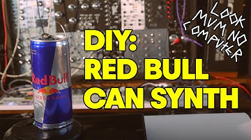 How to make a synthesizer from a Red Bull can. | w/ Look Mum No Computer E1