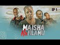 MAISHA NA FILAMU EP 3 