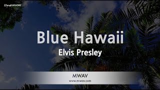 Video thumbnail of "Elvis Presley-Blue Hawaii (Karaoke Version)"