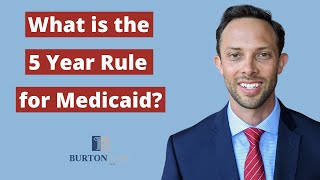 What is the 5 Year Rule for Medicaid?