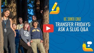 UC Santa Cruz Transfer Friday: Ask A Slug Q&A with Transfer Preparation Program