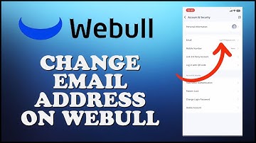 How to Change Webull Account Email Address 2023?