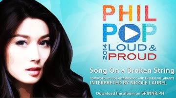 Nicole Laurel Asensio - Song On A Broken String  (Official Music Video Philpop 2014)