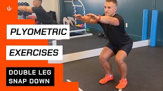 Double Leg Snap Down // Plyometric Exercises