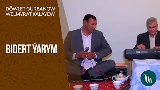 Döwlet Gurbanow we Welmyrat Kalaýew - Bidert ýarym | 2019