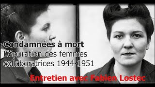 Condamnées à mort  L’épuration des femmes collaboratrices, 19441951.