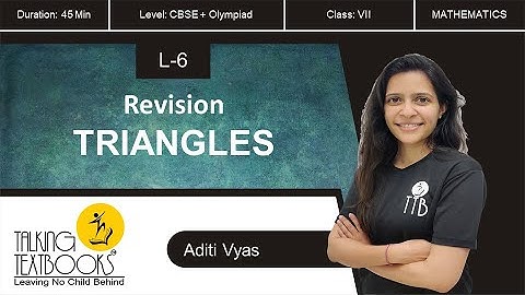 L-6 Revision | Triangles Class 7 | Aditi Vyas | TTB