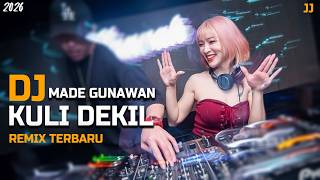 DJ KULI DEKIL - MADE GUNAWAN REMIX TERBARU!!!