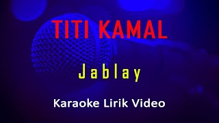 Jablay Titi Kamal (Karaoke Dangdut Instrumental Lirik) no vocal - minus one