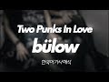 두 풋내기들의 영원한 사랑: bülow - Two Punks In Love (2018) [가사해석/자막/번역]