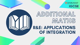 CIE IGCSE Additional Maths: Applications of Integration