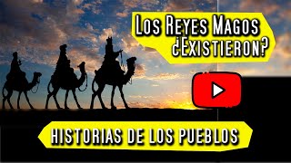 Historias de los Pueblos: Los Reyes Magos ¿Existieron?