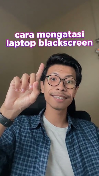 cara mengatasi laptop blackscreen