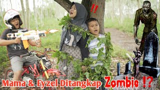 Zombie Bangkit Dari Kuburan Mengejar Mama Dan Eyzel 
