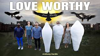 Love Worthy (Official Video) by Anthony Hardin #messagemusic #anthonyhardinmusic #loveyourself
