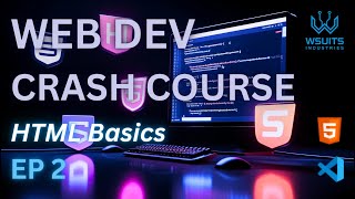 Web Dev Crash Course EP2  HTML Foundations with Wsuits Industries