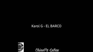 Karol G - EL BARCO (Letra/Lyric)