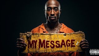 🔥 2Pac – My Message 🕊️ [ 2026 ]