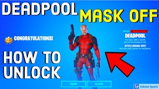How to Unlock DEADPOOL MASK OFF Guide! - Deadpool Week 8 Guide, How To Get Deadpool Unmasked Style!