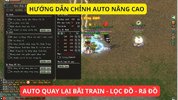 🔴Võ Lâm Truyền Kỳ 2.0 | Hướng Dẫn Chỉnh AUTO Quay Lại Bãi Train - Lọc Đồ - Rã Đồ