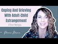 Coping And Grieving With Adult-Child Estrangement