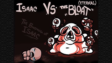 The Binding of Isaac - The Bloat (eternal)