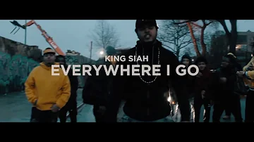 KING SIAH  - EVERYWHERE I GO (PRO. Space Beatz) SSM X 8TRIPLE0