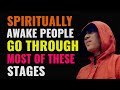 People Who Are Spiritually Awake Go Through Most Of These Stages, If Not All Of Them | Awakening