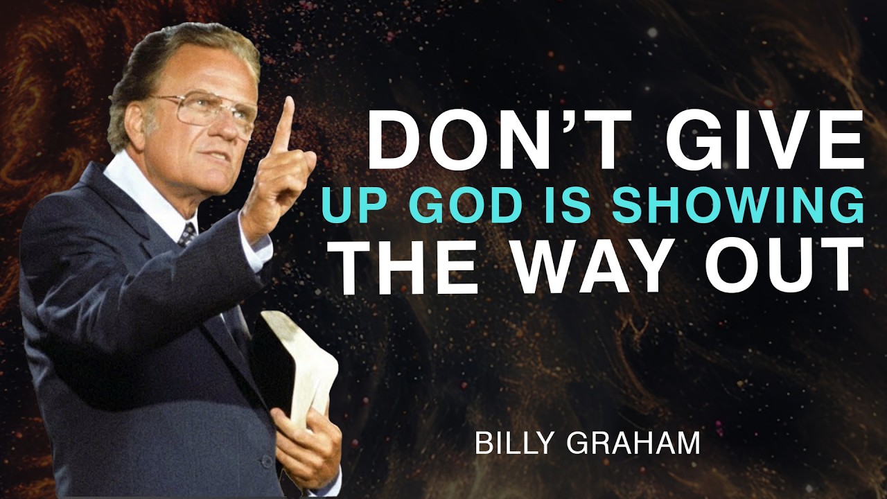 Don’t Give Up—God Is Showing the Way Out | Billy Graham