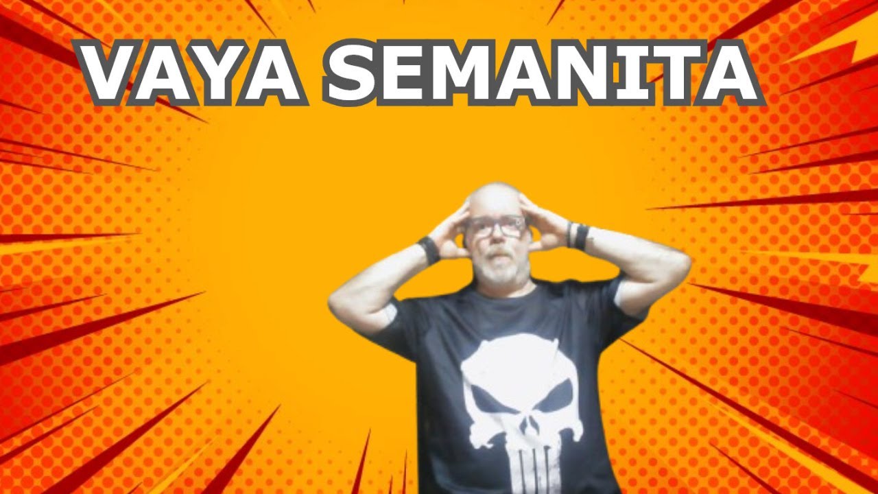 EN DIRECTO: VAYA SEMANITA