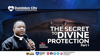 THE SECRET OF DIVINE PROTECTION (1) - DR DAVID OGBUELI by Dominion City 7,271 views 2 years ago 31 minutes