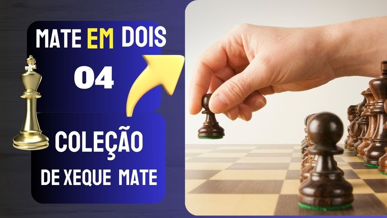 COLEÇÃO DE XEQUE MATE EM 2 LANCES RESOLVA ESSES 3 PROBLEMAS DE