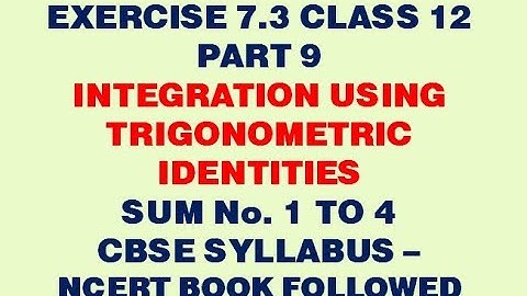 ex 7.3 class 12 | Math | English  | sum no.1 to 4 | integration using trigonometric identities
