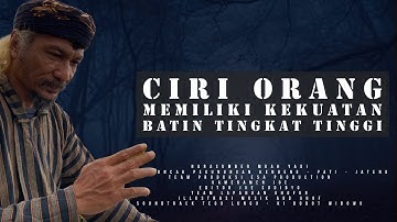 CIRI ORANG MEMPUNYAI KEKUATAN BATIN TINGKAT TINGGI
