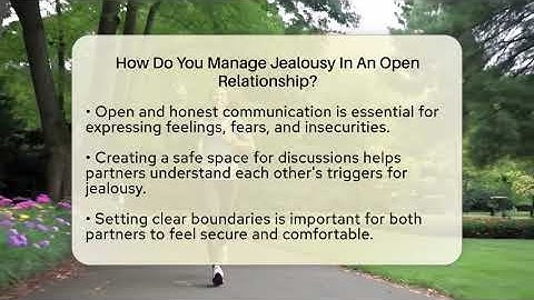How Do You Manage Jealousy In An Open Relationship? - The Love Workshop