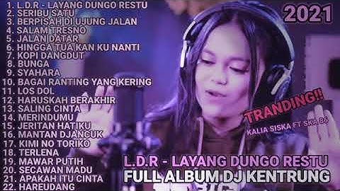 Tanpa IKLAN **LDR *Layang Dungo Restu*# Kalia Siska feat ska 86 DJ Kentrung terbaru