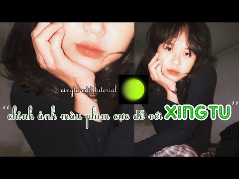 Cách Chỉnh Ảnh Màu Film - how to edit photos in xingtu | hướng dẫn chỉnh ảnh màu film như các tỉ douyin cực dễ bằng xingtu