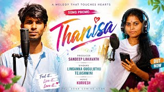 THANISA PROMO SONG | LINGANNA GUGULOTH | TEJASWINI BANOTH  | KURVESH | #lovesong #love #trending