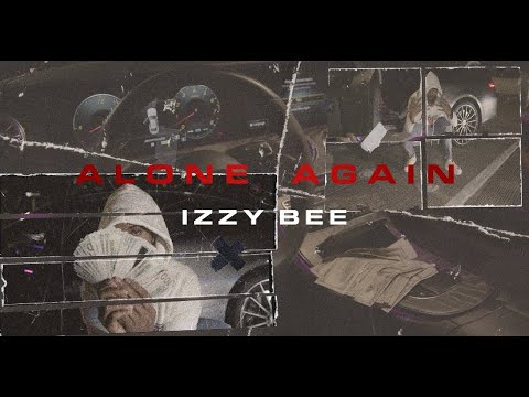 Izzy Bee — Alone Again (Official Music Video)