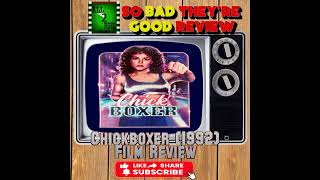 CHICKBOXER (1992) - IS THIS THE WORST MOVIE EVER? - SO BAD THEY'RE GOOD REVIEW