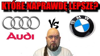 BMW VS AUDI Czyli KTÓRE tak NAPRAWDĘ LEPSZE ?