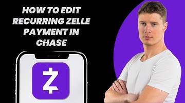 How to Edit Recurring Zelle Payment in Chase