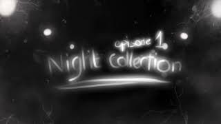 Night Collection (Episode 2)