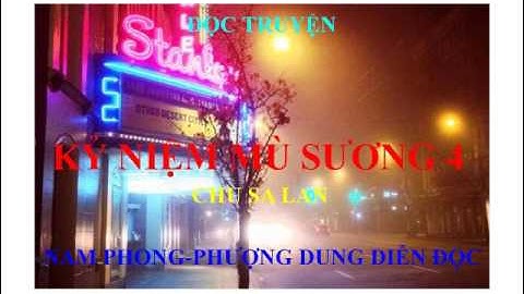 4-Kỷ niệm mù sương-phần 4 - audio book