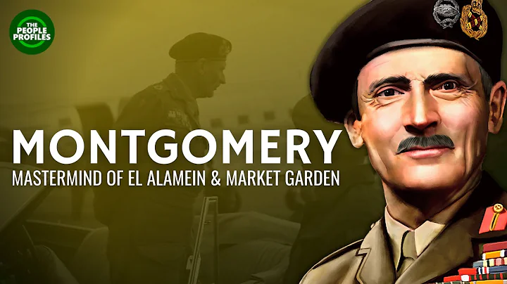 Montgomery - Mastermind of El Alamein & Market Gar...